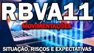 RBVA11, EXPECTATIVAS DE DIVIDENDOS, RISCOS, SITUA&Ccedil;&Atilde;O ATUAL E RESERVAS