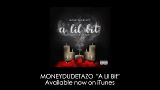 MoneyDudeTazo - A Lil Bit (Music Video)