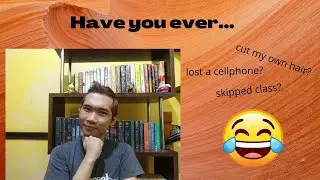 Have You Ever (tagged by bibliophilicrichard in Instagram)