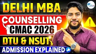 Delhi MBA Counselling CMAC 2026 | DTU and NSUT Admission Process, Fees and Eligibility Criteria