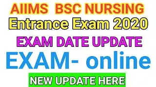 AIIMS BSC NURSING ENTRANCE EXAM 2020 FINAL EXAM DATE UPDATE,AIIMS PARAMEDICAL ENTRANCE EXAM DATE,