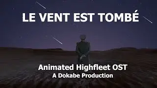 「GMV」ANIMATION - Le Vent Est Tombé - ( Highfleet OST )
