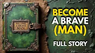 🎯 BECOME A BRAVE MAN | Powerful Motivational & Inspirational Audiobook for Men, Faith & Courage