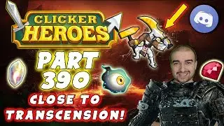 Clicker Heroes Walkthrough Guide- #390 - CLOSE TO TRANSCENSION! - PC Gameplay