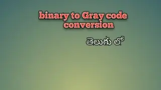 gray code/binary to graycode conversion#graycode#binarytogray#gramasachivalayam