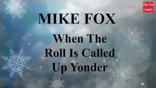 Mike Fox - When The Roll Is Called Up Yonder