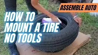 How to Mount a Tire onto the Wheel Rim without a Machine | Amroh