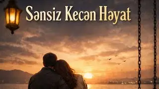 Sənsiz Keçən Həyat