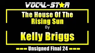 Kelly Briggs - House Of The Rising Sun | Vocal-Star Unsigned Final 2024 Live Bournemouth Pavilion