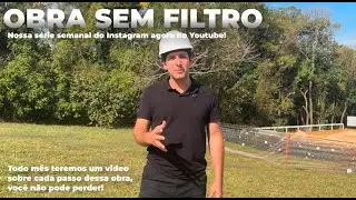 OBRA SEM FILTRO | TUDO O QUE ACONTECE EM UMA OBRA DE VERDADE! ACOMPANHE O PASSO A PASSO - EP. 1