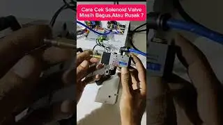 Cara Tes Solenoid Valve Bagus Tidaknya