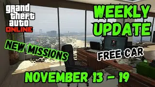 Weekly Update: November 13 - 19 in GTA 5 Online: FREE CAR, NEW MIssions, Removed Vehicles, Discounts