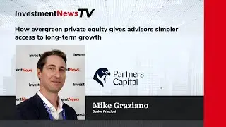 How evergreen private equity gives advisors simpler access to long-term growth