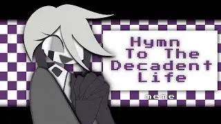 HYMN TO THE DECADENT LIFE MEME [RO2NOKI ft. KASANE TETO]