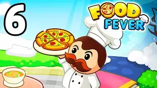 Food Fever: Restaurant Tycoon part 6 Gameplay Walkthrough | iOS, Android, Simulation Game