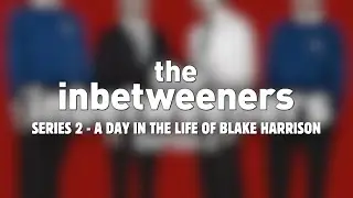 The Inbetweeners (Series 2) | A Day In The Life Of Blake Harrison