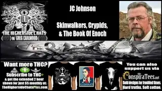 Higherside Chats | JC Johnson | Skinwalkers, Crypids, & The Book Of Enoch