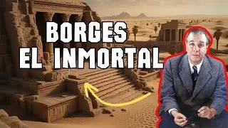 &iquest;Se puede ser inmortalidad? Jorge Luis BORGES explicado 🏛🌅