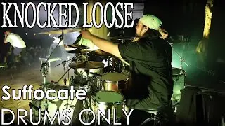Knocked Loose (Kevin Kaine) - Suffocate [DRUMS ONLY]