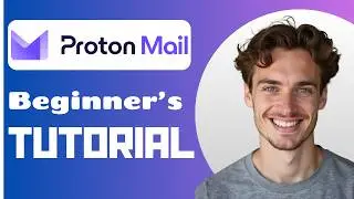 How To Use Proton Mail (2026) | Proton Mail Tutorial For Beginners