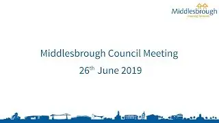 Middlesbrough Council Meeting  26 June 2019