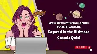 Space Odyssey Trivia: Explore Planets, Galaxies, and Beyond in the Ultimate Cosmic Quiz!