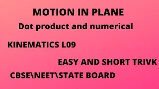 dot\scalar product | numericals | motion in plane | kinematics | L09 | ms patheriya