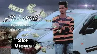 All I Want (Official Video) || Ash Soni || Himachali Hip Hop || New Rap song 2020