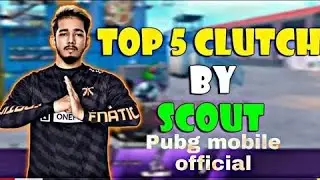 TOP 5 CLUTCH BY FNATIC SCOUT