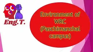 Environment of WRC (paschimanchal campus)
