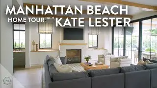 Kate Lester tours Manhattan Beach home