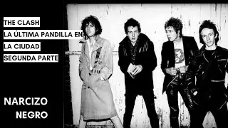 THE CLASH, LA ÚLTIMA PANDILLA EN LA CIUDAD: HISTORIA DE UNA LEYENDA (SEGUNDA PARTE)