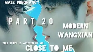 close to me part 20 #wangxian #modern