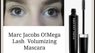 Marc Jacobs Тушь для объема O!Mega Lash | Первые впечатления + Демо