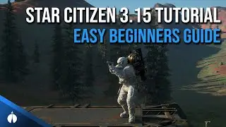 3.15 и 3.16 Простое руководство для начинающих | Добро пожаловать в Star Citizen!