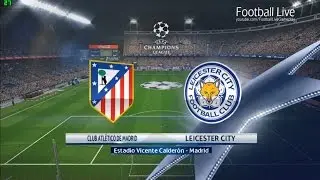 PES 2017 | Лига чемпионов УЕФА | &laquo;Атлетико Мадрид&raquo; &mdash; &laquo;Лестер Сити&raquo; | Геймплей на ПК