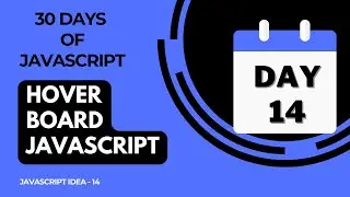 Day 14 -  Hover Board Using JavaScript - 30 Days Of JavaScript