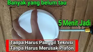 TIPS/CARA MUDAH PASANG DOWNLIGHT TANPA MERUSAK PLAFON||PASANG DOWNLIGHT DI PLAFON LAMBERSERING