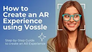 How to Create an AR Experience using Vossle