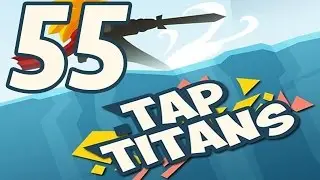 Tap Titans - Gameplay Walkthrough Part 55 - Prestige 4 (iOS, Android)