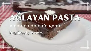 Ağlayan Pasta Tarifi ✨|Tam &Ouml;l&ccedil;&uuml;l&uuml;, Garanti ve En Kolay Yapımı💯 / cake | Bug&uuml;n Ne Pişirsem?#pasta 