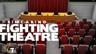 I spend 30 minutes becoming impatient with a theatre in SimCasino #7