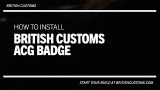 How to Install British Customs ACG Badge