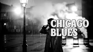 Classic Chicago Blues Mix &ndash; Vintage Electric Blues Guitar & Urban Blues Feel for Late-Night Vibes