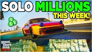 INSANE Solo Money Methods in GTA 5 Online (MAKE MILLIONS THIS WEEK!)