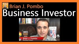 Brian J. Pombo: Business Investor 👀