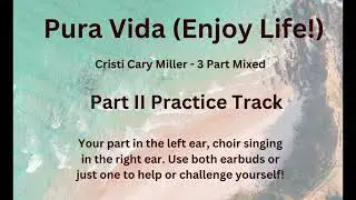 Pura Vida (Enjoy Life) - Cristi Cary Miller 3 Part - Part II Practice TRACK
