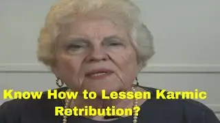 Know How to Lessen Karmic Retribution?