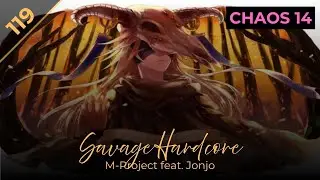 Savage Hardcore / M-Project feat. Jonjo [CHAOS Lv.14]