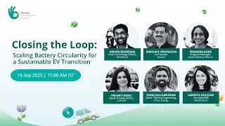 Closing the Loop: Scaling Battery Circularity for a Sustainable EV Transition | Shoonya Webinar